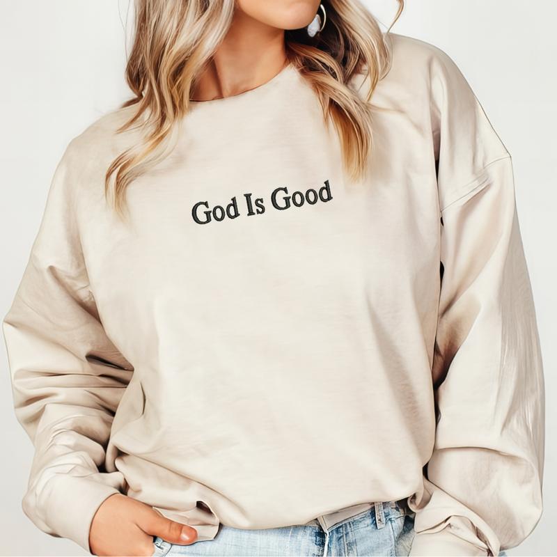 God Is Good Embroidered Sweatshirt, God Embroidery, Jesus is King Sweatshirt, God's Grace Sweatshirt Fit Womenswear, EMB