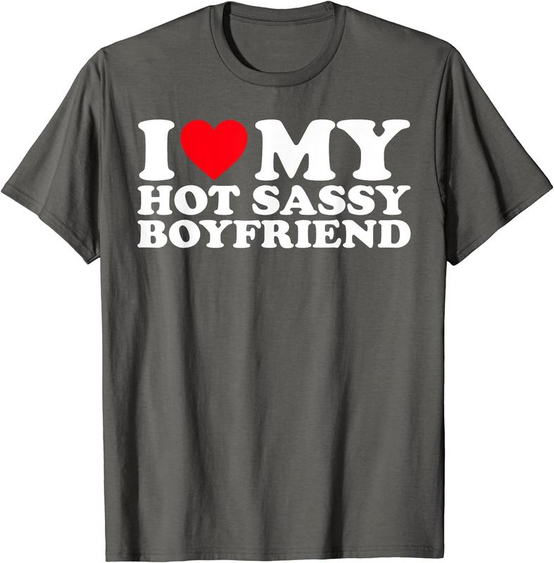 I Love My hot Sassy Boyfriend Couple T-Shirt Womenswear Clothing