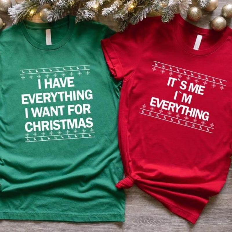 I Have Everything I Want For Christmas Shirt, It's Me I'm Everything Shirt, Couple Shirt, Funny Christmas Matching Shirts, Christmas sweater