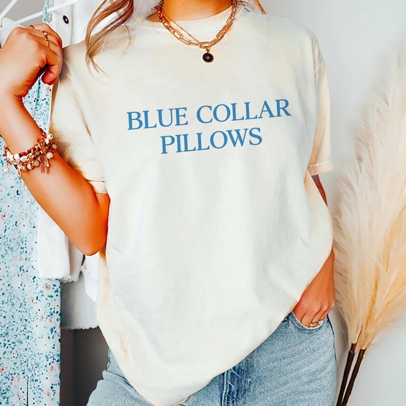 Blue Collar Pillows Shirt, Blue Collar Shirt, Blue Collar Girlfirend Graphic Printed T-Shirt, Funny Wife, Girlfriend Comfort Shirt, Soft Fabric Shirt For Her, Women's Tops, Womenswear, Cotton Fabric Relaxed Fit Chic Style