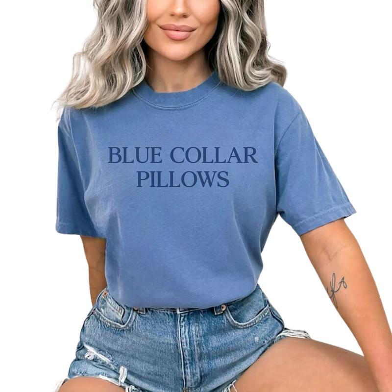 Blue Collar Pillows Shirt, Blue Collar Shirt, Blue Collar Girlfirend Graphic Printed T-Shirt, Funny Wife, Girlfriend Comfort Shirt, Soft Fabric Shirt For Her, Women's Tops, Womenswear, Cotton Fabric Relaxed Fit Chic Style