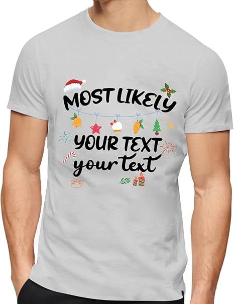 Christmas Shirts, Most Likely to Customize T Shirts,for Family, Family Matching Christmas T-Shirts