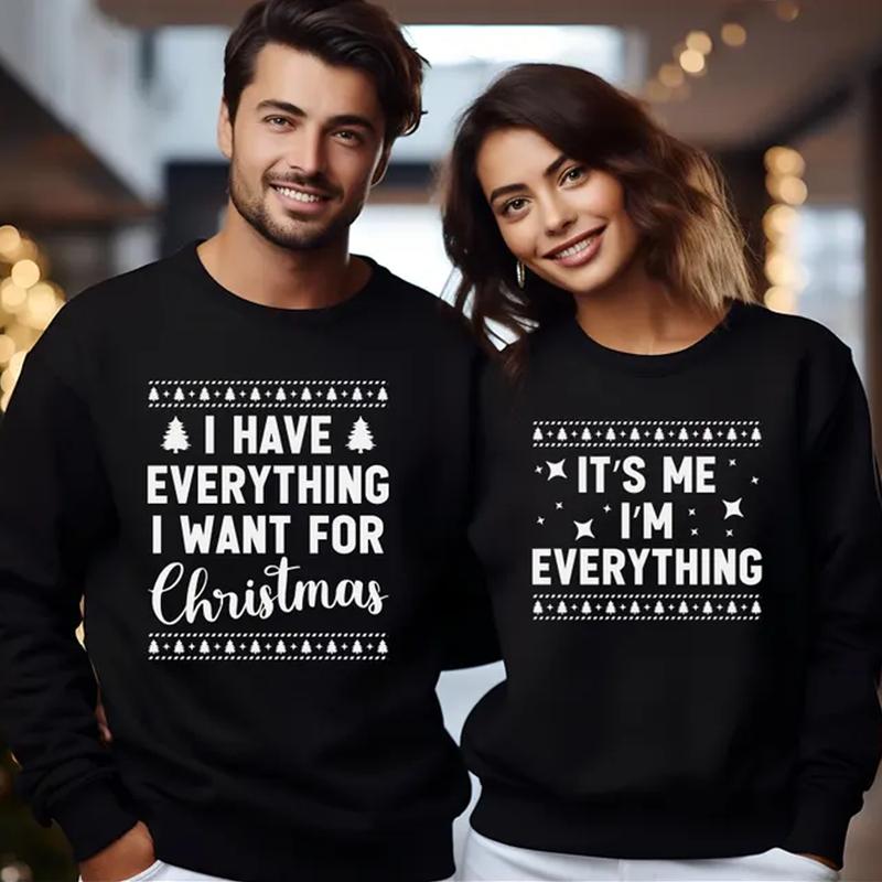 I Have Everything I Want For Christmas Sweatshirt, It's Me I'm Everything Sweater, Merry Christmas Couple Shirt, Couple Xmas Gift, For Women, For Men