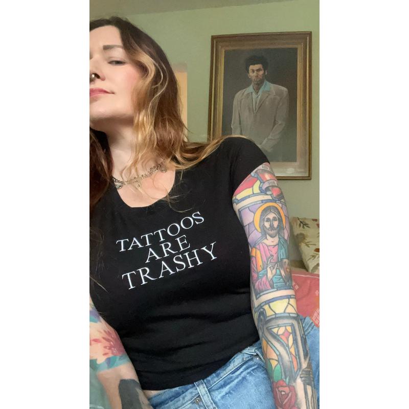 Tattoos Are Trashy Embroidered Tank Top or Baby Tee