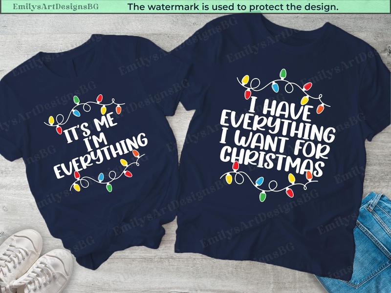 I Have Everything I Want For Christmas It's Me I'm Everything Christmas Couple Shirt, Matching Christmas Couple Shirts, Christmas Pajamas